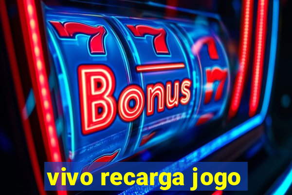 vivo recarga jogo